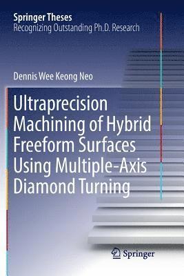 Ultraprecision Machining of Hybrid Freeform Surfaces Using Multiple-Axis Diamond Turning 1