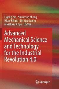 bokomslag Advanced Mechanical Science and Technology for the Industrial Revolution 4.0