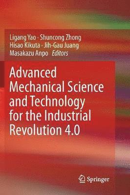 bokomslag Advanced Mechanical Science and Technology for the Industrial Revolution 4.0