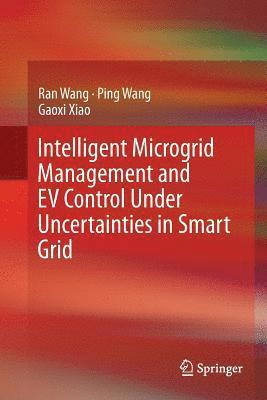 Intelligent Microgrid Management and EV Control Under Uncertainties in Smart Grid 1