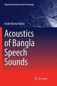 bokomslag Acoustics of Bangla Speech Sounds