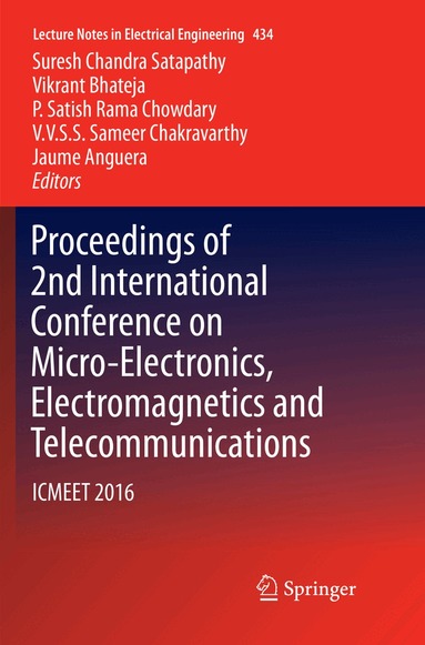 Suresh Chandra Satapathy, Vikrant Bhateja, P. Satish Rama Chowdary, V.V.S.S. Sameer Chakravarthy, Jaume Anguera - Proceedings of 2nd International Conference on Micro-Electronics, Electromagnetics and Telecommunications, Häftad