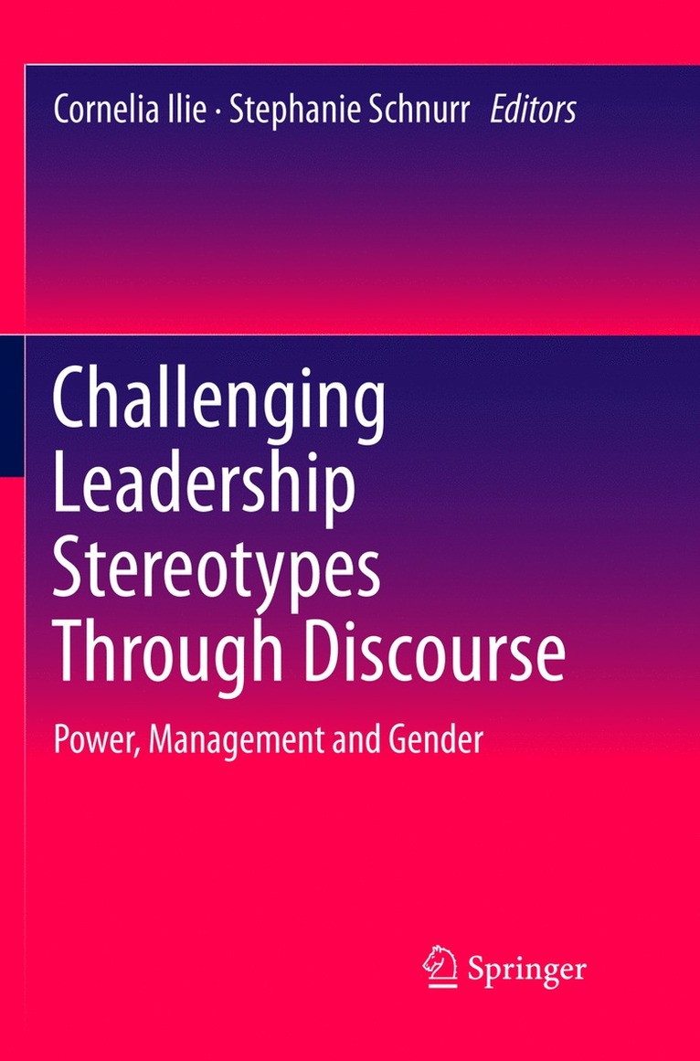 Cornelia Ilie, Stephanie Schnurr - Challenging Leadership Stereotypes Through Discourse, Häftad
