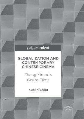 bokomslag Globalization and Contemporary Chinese Cinema