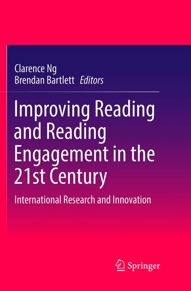 Clarence Ng, Brendan Bartlett - Improving Reading and Reading Engagement in the 21st Century, Häftad