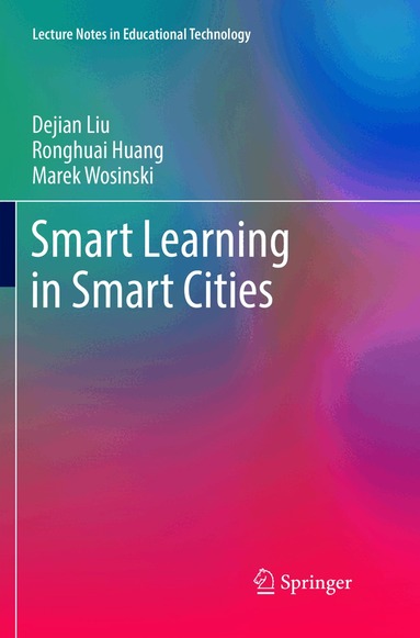 Dejian Liu, Ronghuai Huang, Marek Wosinski - Smart Learning in Smart Cities, Häftad