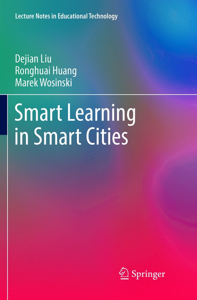 Dejian Liu, Ronghuai Huang, Marek Wosinski - Smart Learning in Smart Cities, Häftad