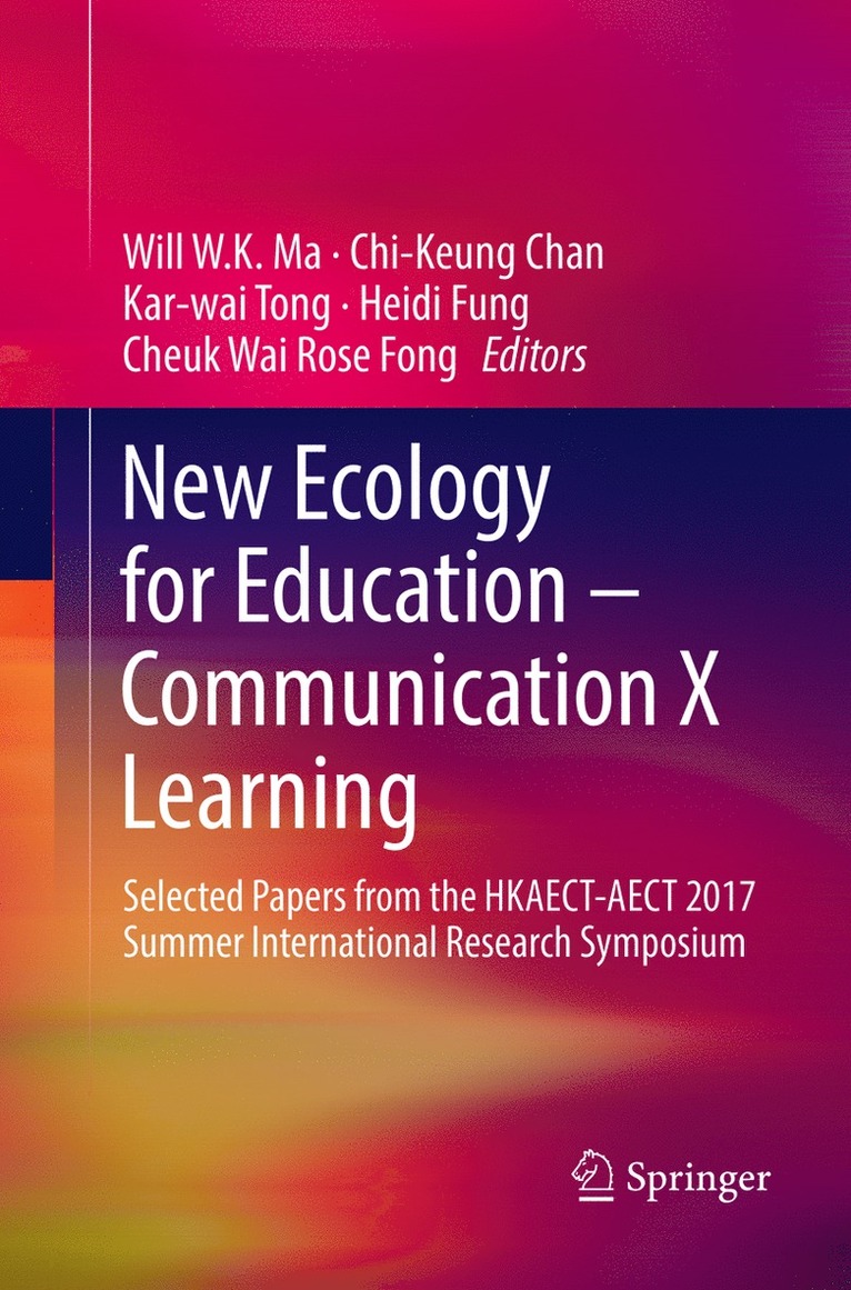 Will W.K. Ma, Chi-Keung Chan, Kar-wai Tong, Heidi Fung, Cheuk Wai Rose Fong, Will W. K. Ma, Kar-Wai Tong - New Ecology for Education — Communication X Learning, Häftad