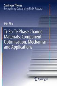bokomslag Ti-Sb-Te Phase Change Materials: Component Optimisation, Mechanism and Applications