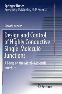 bokomslag Design and Control of Highly Conductive Single-Molecule Junctions