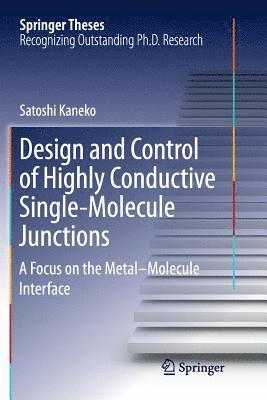 bokomslag Design and Control of Highly Conductive Single-Molecule Junctions