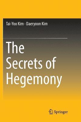 Tai-Yoo Kim, Daeryoon Kim - Secrets of Hegemony, Häftad