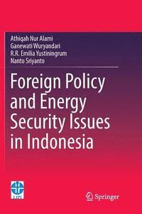 bokomslag Foreign Policy and Energy Security Issues in Indonesia