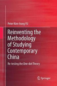 bokomslag Reinventing the Methodology of Studying Contemporary China