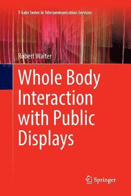 Whole Body Interaction with Public Displays 1