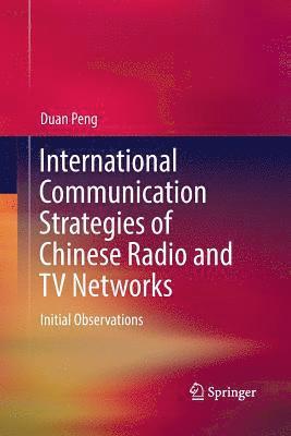 bokomslag International Communication Strategies of Chinese Radio and TV Networks