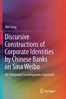 bokomslag Discursive Constructions of Corporate Identities by Chinese Banks on Sina Weibo