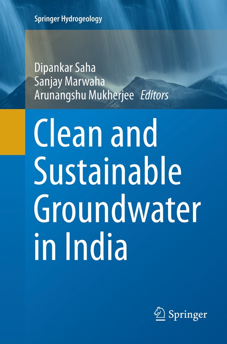 Dipankar Saha, Sanjay Marwaha, Arunangshu Mukherjee - Clean and Sustainable Groundwater in India, Häftad