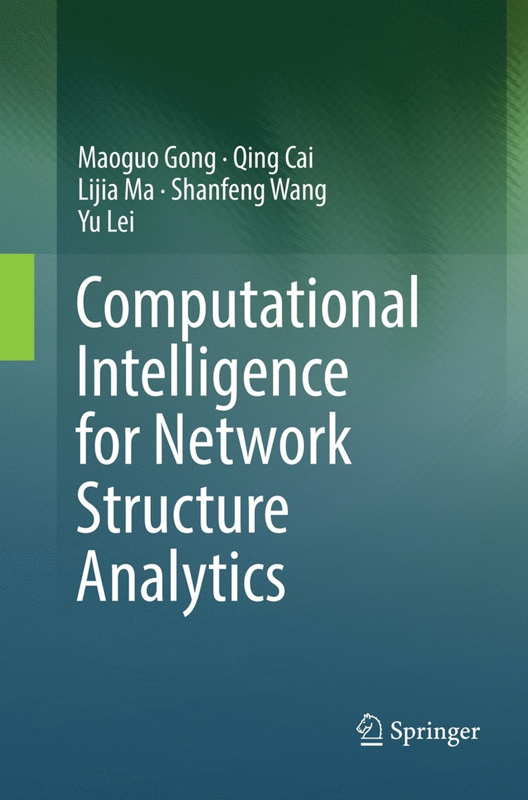 Maoguo Gong, Qing Cai, Lijia Ma, Shanfeng Wang, Yu Lei - Computational Intelligence for Network Structure Analytics, Häftad