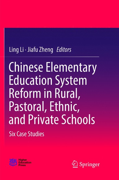 bokomslag Chinese Elementary Education System Reform in Rural, Pastoral, Ethnic, and Private Schools