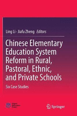 Chinese Elementary Education System Reform in Rural, Pastoral, Ethnic, and Private Schools 1