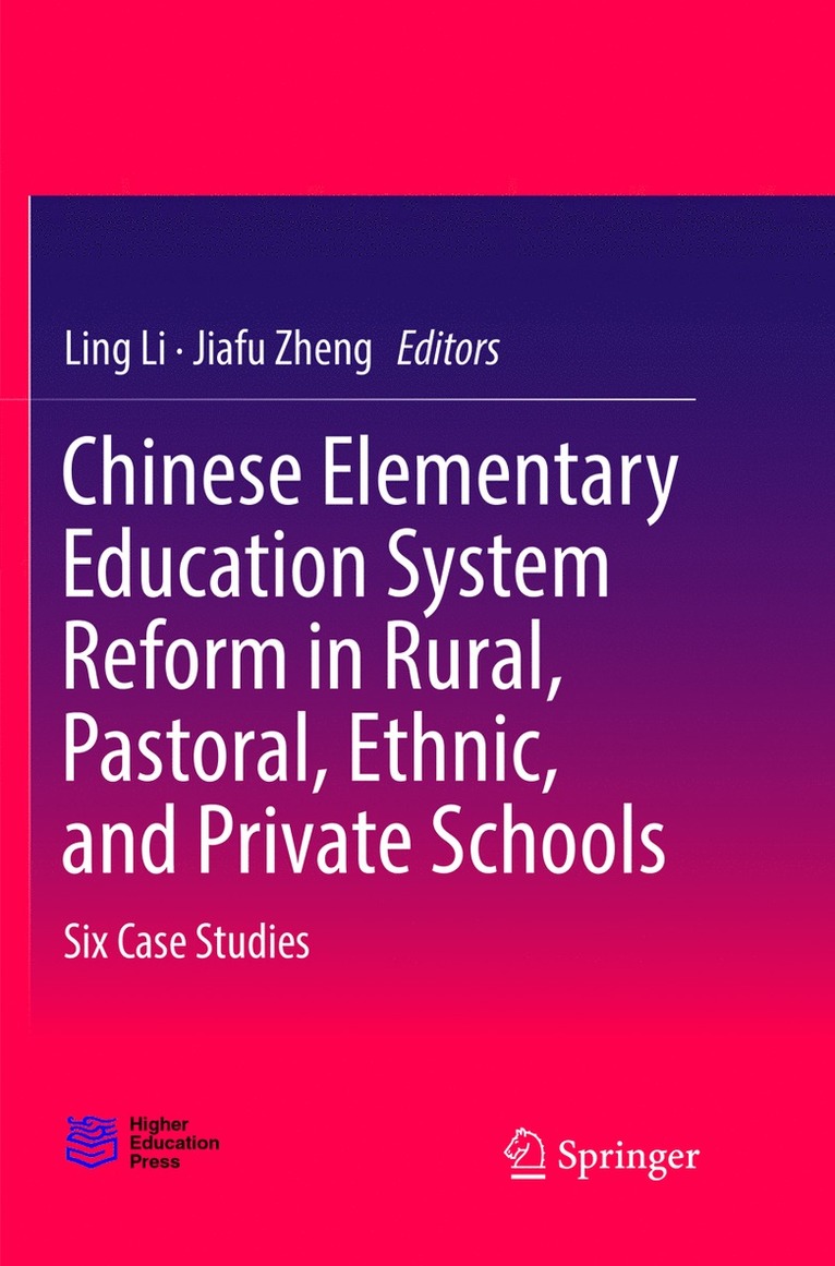 Ling Li, Jiafu Zheng - Chinese Elementary Education System Reform in Rural, Pastoral, Ethnic, and Private Schools, Häftad