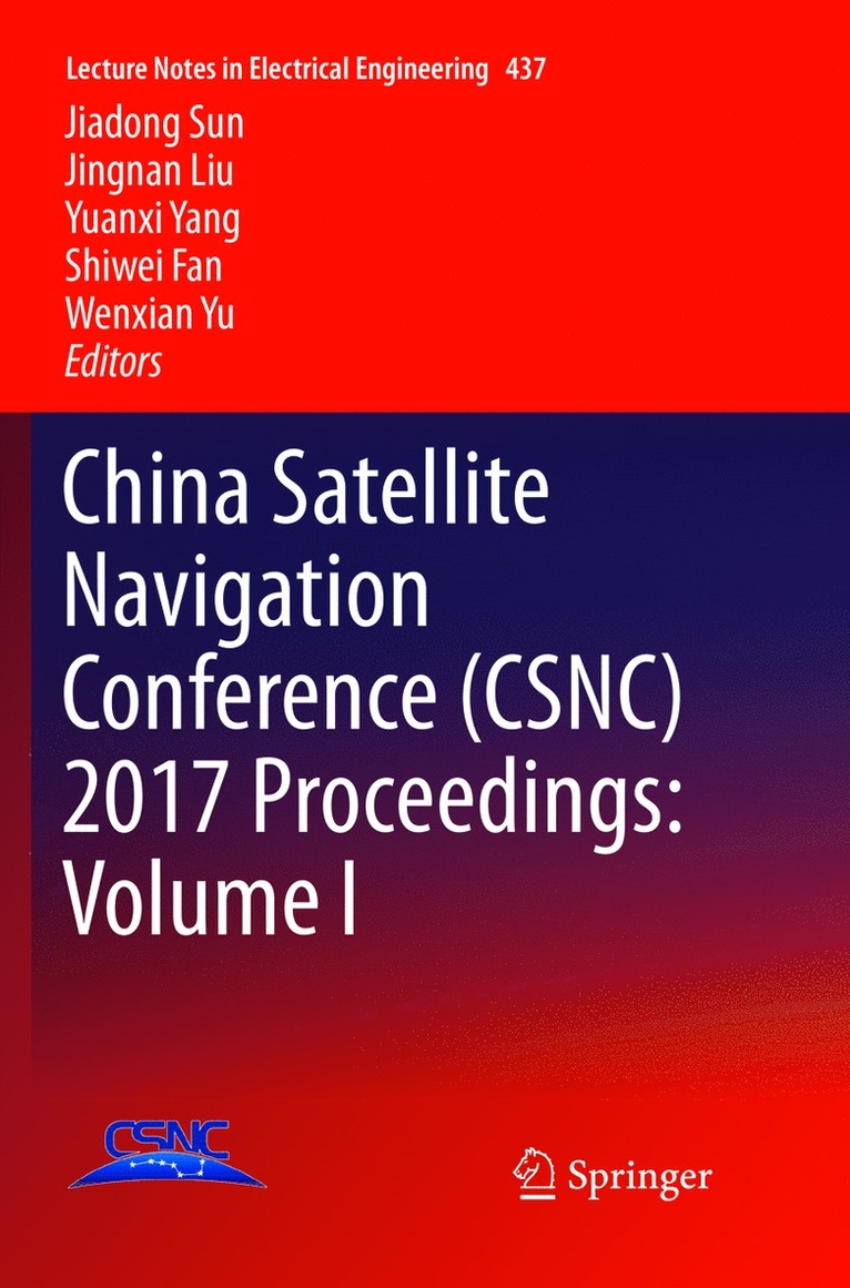 Jiadong Sun, Jingnan Liu, Yuanxi Yang, Shiwei Fan, Wenxian Yu - China Satellite Navigation Conference (CSNC) 2017 Proceedings: Volume I, Häftad