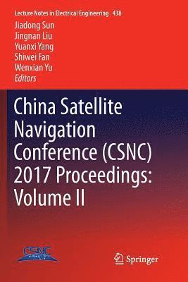 bokomslag China Satellite Navigation Conference (CSNC) 2017 Proceedings: Volume II
