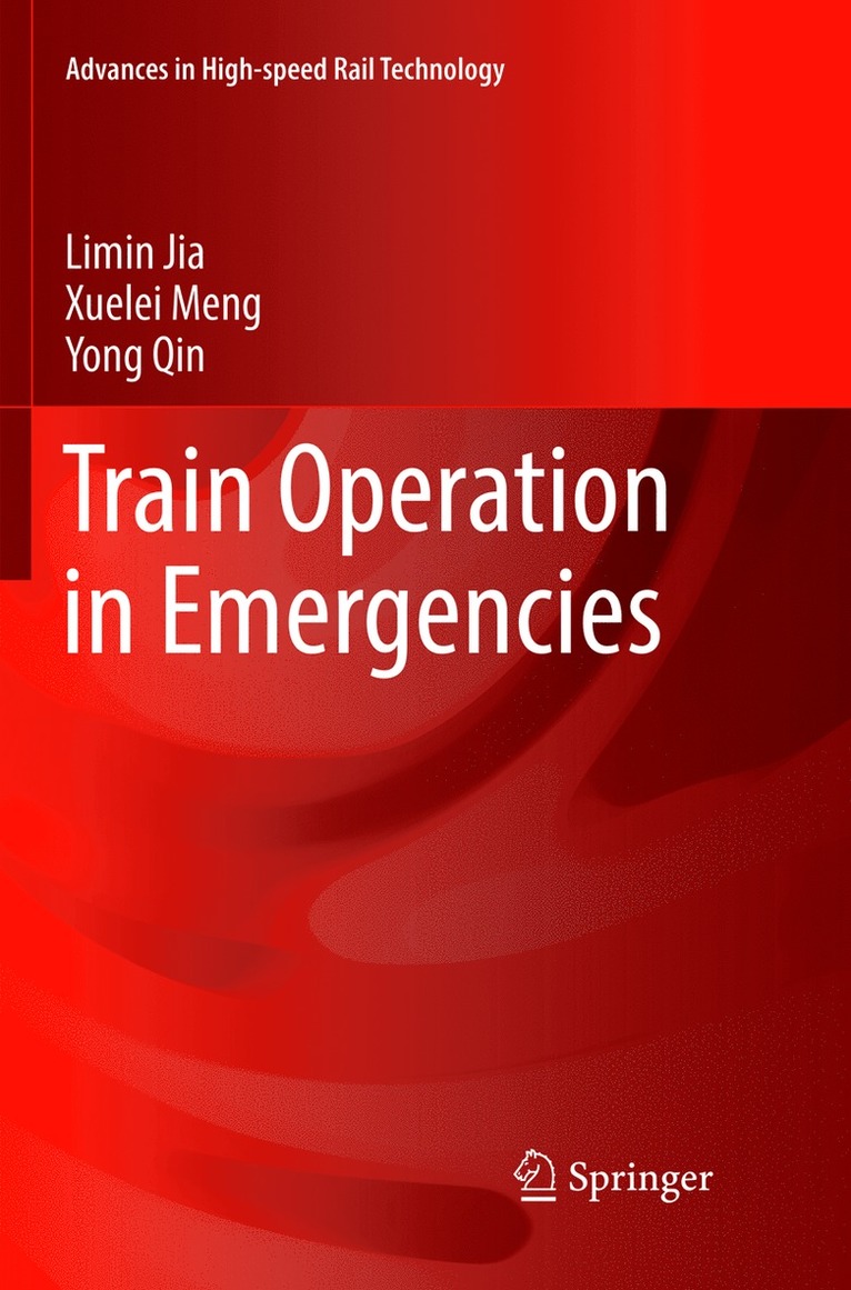 Limin Jia, Xuelei Meng, Yong Qin - Train Operation in Emergencies, Häftad
