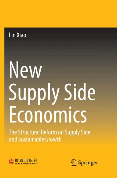 Lin Xiao - New Supply Side Economics, Häftad