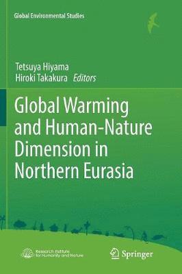 bokomslag Global Warming and Human - Nature Dimension in Northern Eurasia