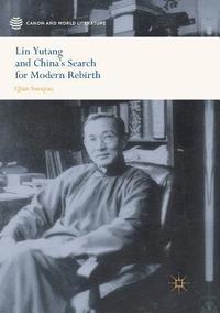 bokomslag Lin Yutang and China's Search for Modern Rebirth