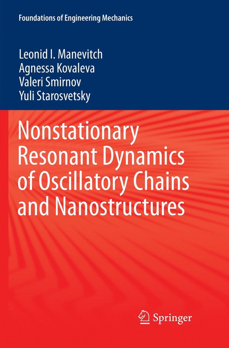 Leonid I. Manevitch, Agnessa Kovaleva, Valeri Smirnov, Yuli Starosvetsky - Nonstationary Resonant Dynamics of Oscillatory Chains and Nanostructures, Häftad