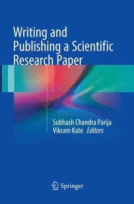 Subhash Chandra Parija, Vikram Kate - Writing and Publishing a Scientific Research Paper, Häftad