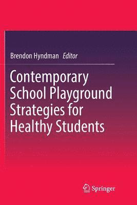 Contemporary School Playground Strategies for Healthy Students 1