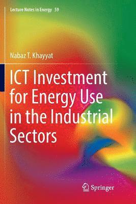 Nabaz T. Khayyat - ICT Investment for Energy Use in the Industrial Sectors, Häftad