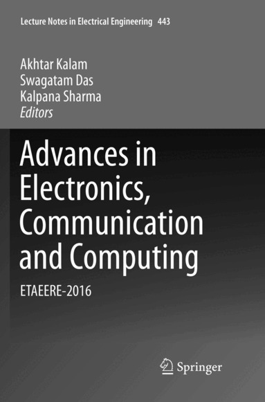 Akhtar Kalam, Swagatam Das, Kalpana Sharma - Advances in Electronics, Communication and Computing, Häftad