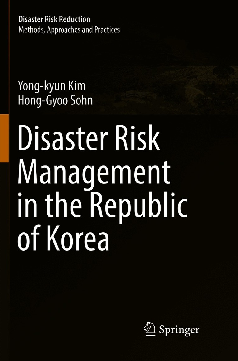 Yong-kyun Kim, Hong-Gyoo Sohn, Yong-Kyun Kim - Disaster Risk Management in the Republic of Korea, Häftad