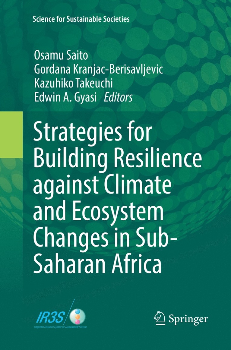 Osamu Saito, Gordana Kranjac-Berisavljevic, Kazuhiko Takeuchi, Edwin A. Gyasi - Strategies for Building Resilience against Climate and Ecosystem Changes in Sub-Saharan Africa, Häftad