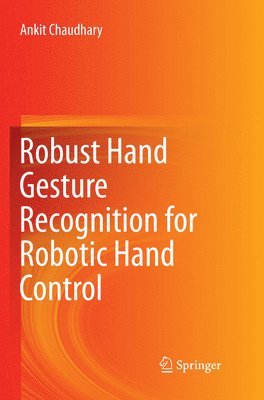 bokomslag Robust Hand Gesture Recognition for Robotic Hand Control