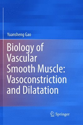 Biology of Vascular Smooth Muscle: Vasoconstriction and Dilatation