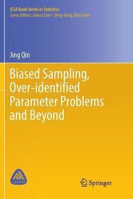 Jing Qin - Biased Sampling, Over-identified Parameter Problems and Beyond, Häftad