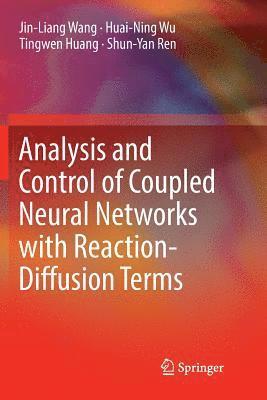 Analysis and Control of Coupled Neural Networks with Reaction-Diffusion Terms 1