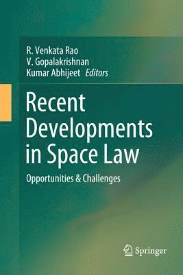 Recent Developments in Space Law 1