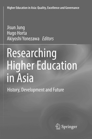 Jisun Jung, Hugo Horta, Akiyoshi Yonezawa - Researching Higher Education in Asia, Häftad