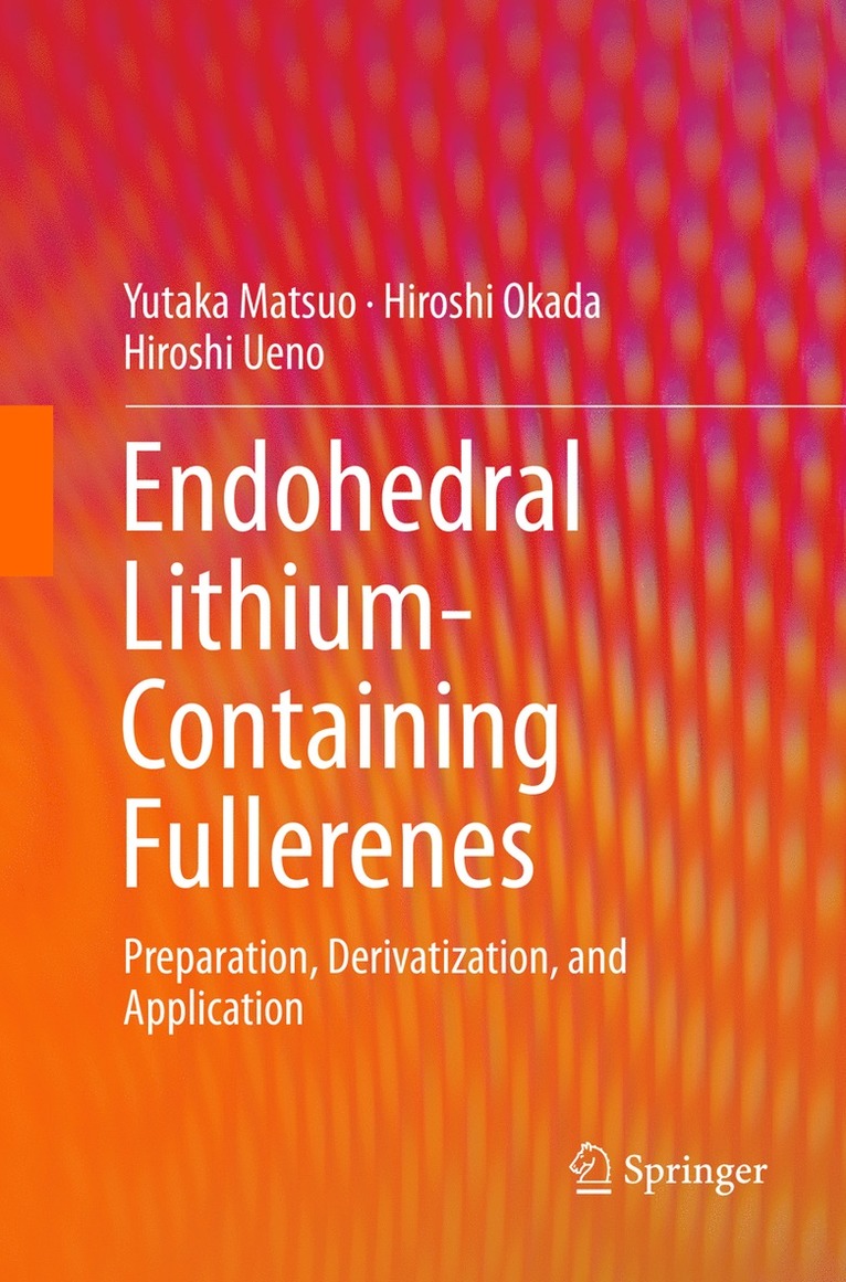 Yutaka Matsuo, Hiroshi Okada, Hiroshi Ueno - Endohedral Lithium-containing Fullerenes, Häftad