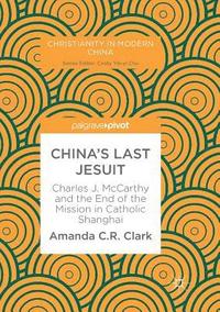 bokomslag Chinas Last Jesuit