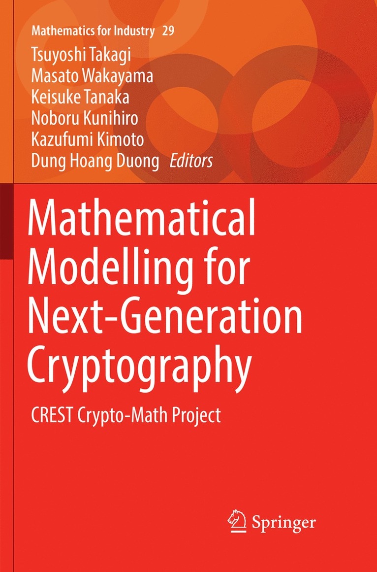 Tsuyoshi Takagi, Masato Wakayama, Keisuke Tanaka, Noboru Kunihiro, Kazufumi Kimoto, Dung Hoang Duong - Mathematical Modelling for Next-Generation Cryptography, Häftad