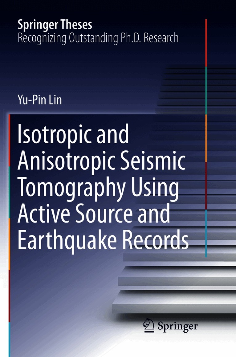 Yu-Pin Lin - Isotropic and Anisotropic Seismic Tomography Using Active Source and Earthquake Records, Häftad