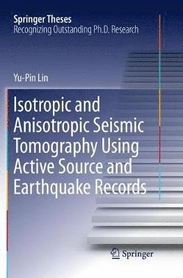 Isotropic and Anisotropic Seismic Tomography Using Active Source and Earthquake Records 1